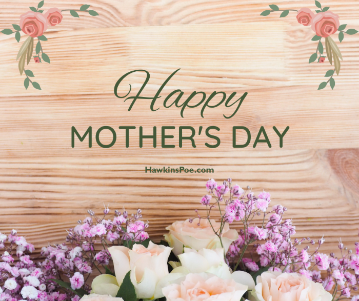 Happy Mother's Day from Hawkins-Poe, Inc.